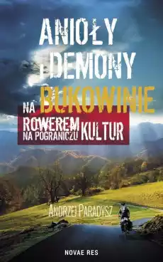 Anioły i demony na bukowinie rowerem na pograniczu kultur Książki Turystyka mapy atlasy