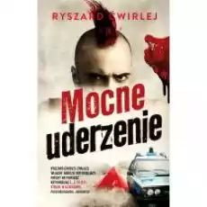 Mocne uderzenie Milicjanci z Poznania Tom 4 Książki Kryminał sensacja thriller horror