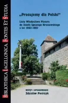 Pracujemy dla Polski Listy Władysława Platera Książki Literatura faktu