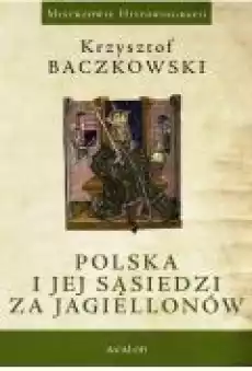 Polska i jej sąsiedzi za Jagiellonów Książki Ebooki