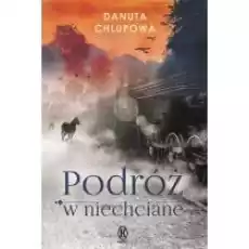 Podróż w niechciane Książki Literatura obyczajowa