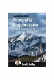 Fotografia krajobrazowa według Scotta Kelbyego Książki Poradniki