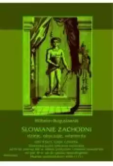 Słowianie Zachodni dzieje obyczaje wierzenia tom trzeci część czwarta Słowiańszczyzna północnozachodnia od VI do połowy X Książki Ebooki