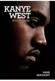 Kanye West Bóg i potwór Książki Biograficzne