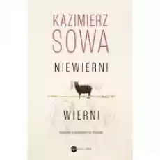 Niewierni wierni Rozmowy o prawdziwym Kościele Książki Literatura faktu