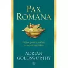 Pax Romana Wojna pokój i podboje w świecie Książki Historia