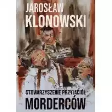 Stowarzyszenie Przyjaciół Morderców Książki Kryminał sensacja thriller horror