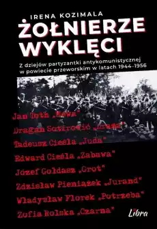 Żołnierze Wyklęci Z dziejów partyzantki Książki Historia