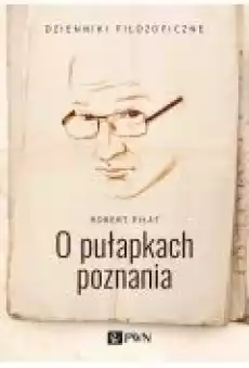 Dzienniki filozoficzne O pułapkach poznania Książki Literatura faktu