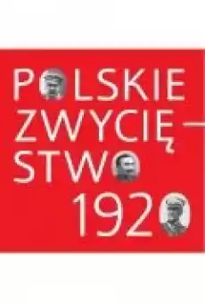 Polskie zwycięstwo 1920 Książki Historia