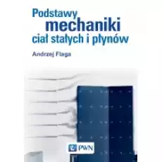 Podstawy mechaniki ciał stałych i płynów Książki Podręczniki i lektury