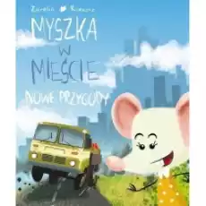 Myszka w mieście Nowe przygody Książki Dla dzieci