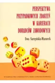 Perspektywa przypadkowych zdarzeń w karierach Książki Nauki społeczne Psychologiczne