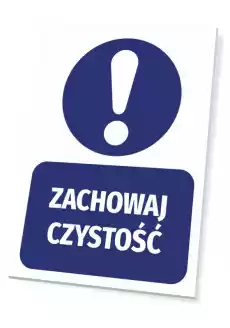 Tabliczka Zachowaj czystość Biuro i firma Odzież obuwie i inne artykuły BHP Instrukcje i znaki BHP