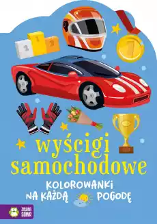 Wyścigi samochodowe Kolorowanki na każdą pogodę Książki Dla dzieci