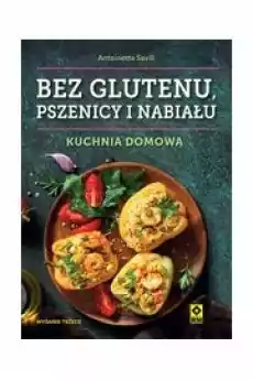 Bez glutenu pszenicy i nabiału Kuchnia domowa w3 Książki Zdrowie medycyna