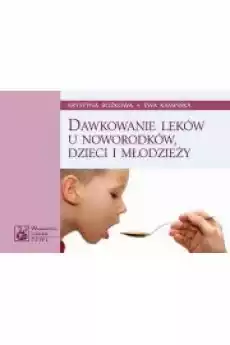 Dawkowanie leków u noworodków dzieci i młodzieży Książki Audiobooki