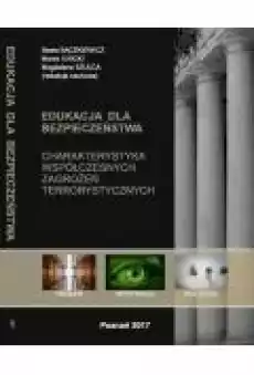 CHARAKTERYSTYKA WSPÓŁCZESNYCH ZAGROŻEŃ TERRORYSTYCZNYCH t1 Książki Ebooki