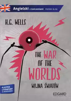 Wojna światów the war of the worlds adaptacja klasyki z ćwiczeniami poziom b1b2 Książki Literatura obca