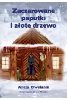 Zaczarowane paputki i złote drzewo Książki Dla dzieci