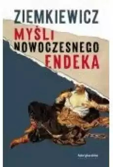 Myśli nowoczesnego endeka Książki Literatura faktu