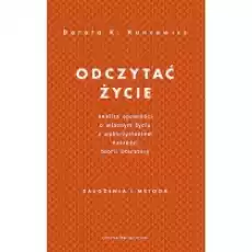 Odczytać życie Analiza opowieści o własnym życiu z wykorzystaniem narzędzi teorii literatury Książki Nauki humanistyczne