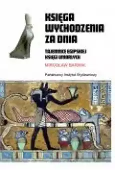 Księga wychodzenia za dnia Tajemnice egipskiej Księgi Umarłych Książki Ebooki