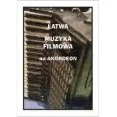 Łatwa Muzyka filmowa na akordeon Książki Kultura i sztuka