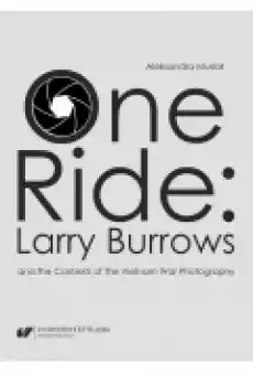 One Ride Larry Burrows and the Contexts of the Vietnam War Photography Książki Ebooki