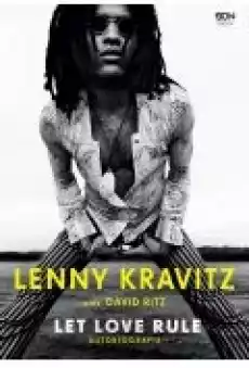 Lenny Kravitz Let Love Rule Autobiografia Książki Ebooki