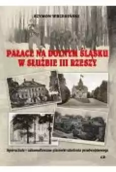 Pałace nad Dolnym Śląsku w służbie III Rzeszy Książki Historia