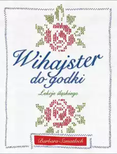 Wihajster do godki lekcje śląskiego Książki Historia