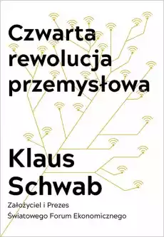 Czwarta rewolucja przemysłowa Książki Biznes i Ekonomia