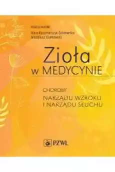 Zioła w Medycynie Choroby narządu wzroku i narządu słuchu Książki Audiobooki