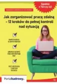 Jak zorganizować pracę zdalną krok po kroku 12 kroków do pełnej kontroli nad sytuacją Zgodnie z tarczą 40 Książki Ebooki