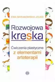 Rozwojowa kreska Ćwiczenia plastyczne z elementami arteterapii Książki Nauki społeczne Psychologiczne