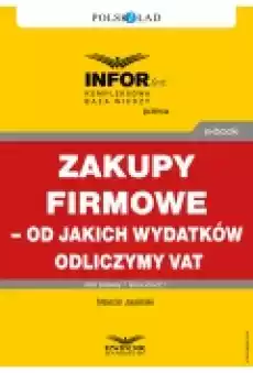 Zakupy firmowe ndash od jakich wydatków odliczymy VAT Książki Ebooki