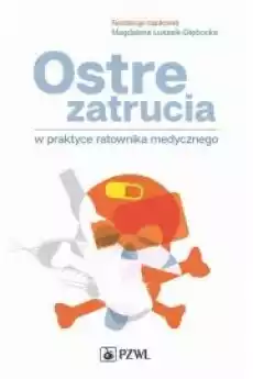 Ostre zatrucia w praktyce ratownika medycznego Książki Audiobooki