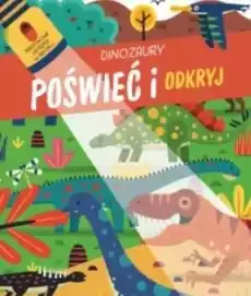 Poświeć i odkryj Dinozaury Książki Dla dzieci