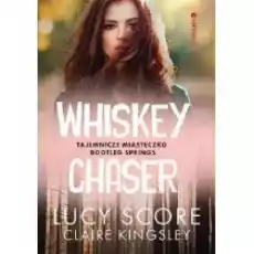 Whiskey Chaser Tajemnicze miasteczko Bootleg Springs Książki Literatura obyczajowa