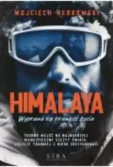 Himalaya Wyprawa na krawędź życia Książki Ebooki