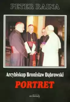 Arcybiskup Bronisław Dąbrowski Portret Książki Religia