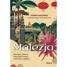 Malezja Na tropie nosaczy wiecznych imprez i ulicznych smaków Książki Literatura podróżnicza