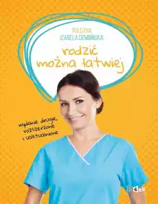 Położna Izabela Dembińska Rodzić można łatwiej wyd 2 Książki Poradniki