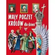 Mały poczet królów dla dzieci Książki Dla dzieci