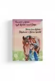 Opowieści z Kalinki czyli Koński świat Stefci Stories from Kalinka Stephanie8217s Horse World Książki Dla dzieci