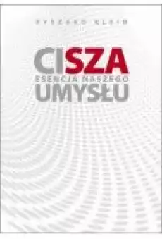 Cisza Esencja naszego umysłu Książki Nauki humanistyczne