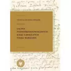 Łacina późnośredniowiecznych ksiąg ławniczych Starej Warszawy Książki Nauki humanistyczne