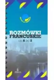 Rozmówki francuskie od A do Z Języki w podróży Książki Audiobooki Nauka Języków