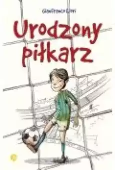 Urodzony piłkarz Książki Dla dzieci